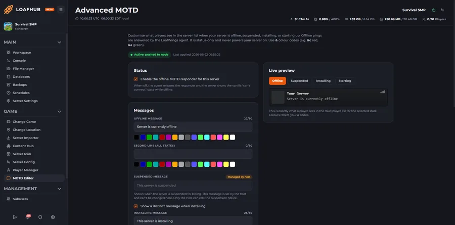 LoafHub for Minecraft. What players see when the server is not up. Write the offline, installing and starting messages, then preview each state exactly as it appears in a player's multiplayer list before saving. Our own agent answers the ping, status only.